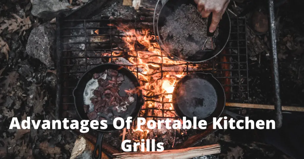 Advantages Of Portable Kitchen Grills